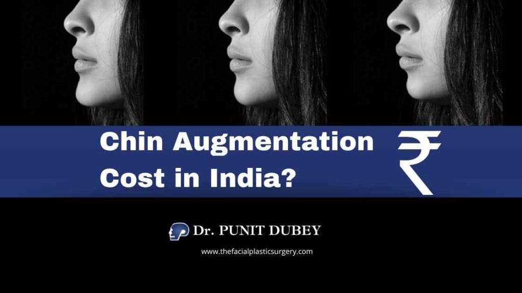 Chin Augmentation Cost in Delhi (2025) – ₹25K to ₹2,20,000 Chin Augmentation in India by Dr. Punit Dubey