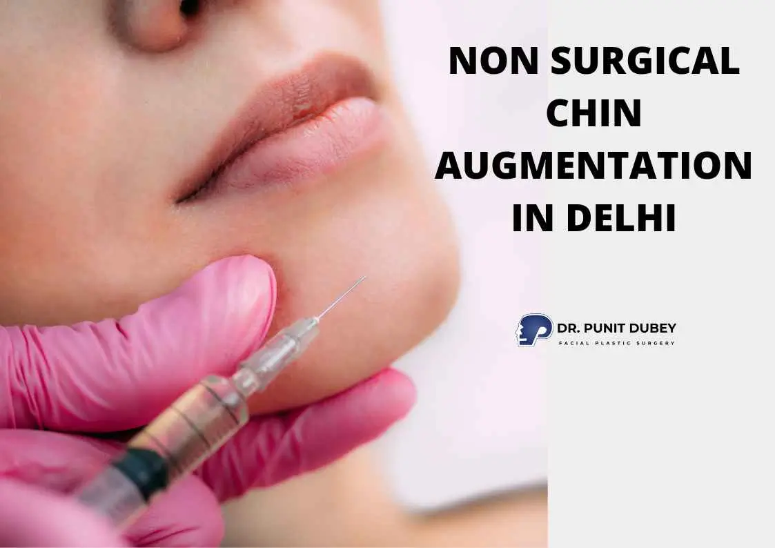 Non Surgical Chin Augmentation in Delhi – Instant Jawline Enhancement Without Surgery