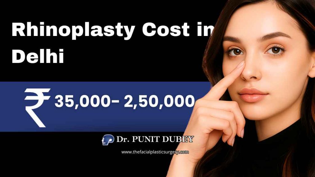 Rhinoplasty Cost in India 2025 – Best Value for Cosmetic & Functional Nose Surgery in Delhi