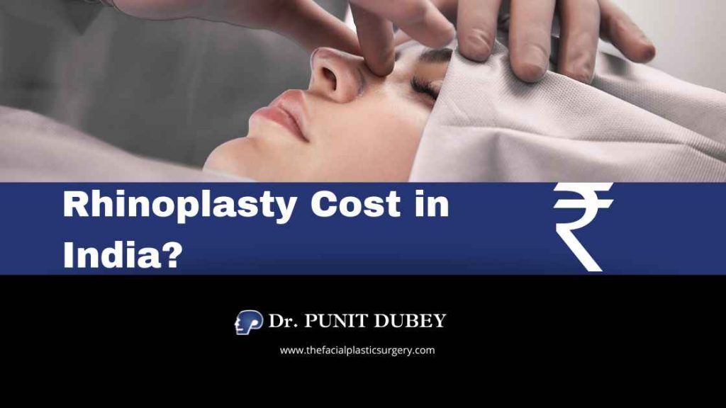Rhinoplasty Cost in Delhi 2025 – Rhinoplasty Surgery in India by Dr. Punit Dubey