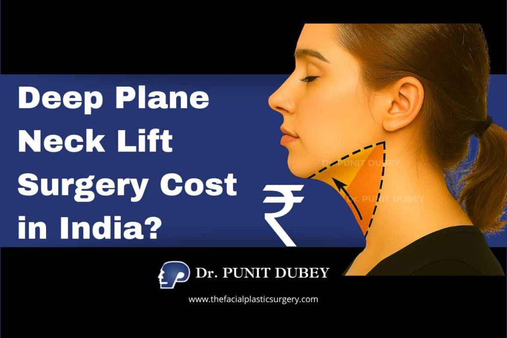 Deep Plane Neck Lift Surgery Cost in Delhi 2025. Deep Plane Neck lift Surgery in India by Dr. Punit Dubey
