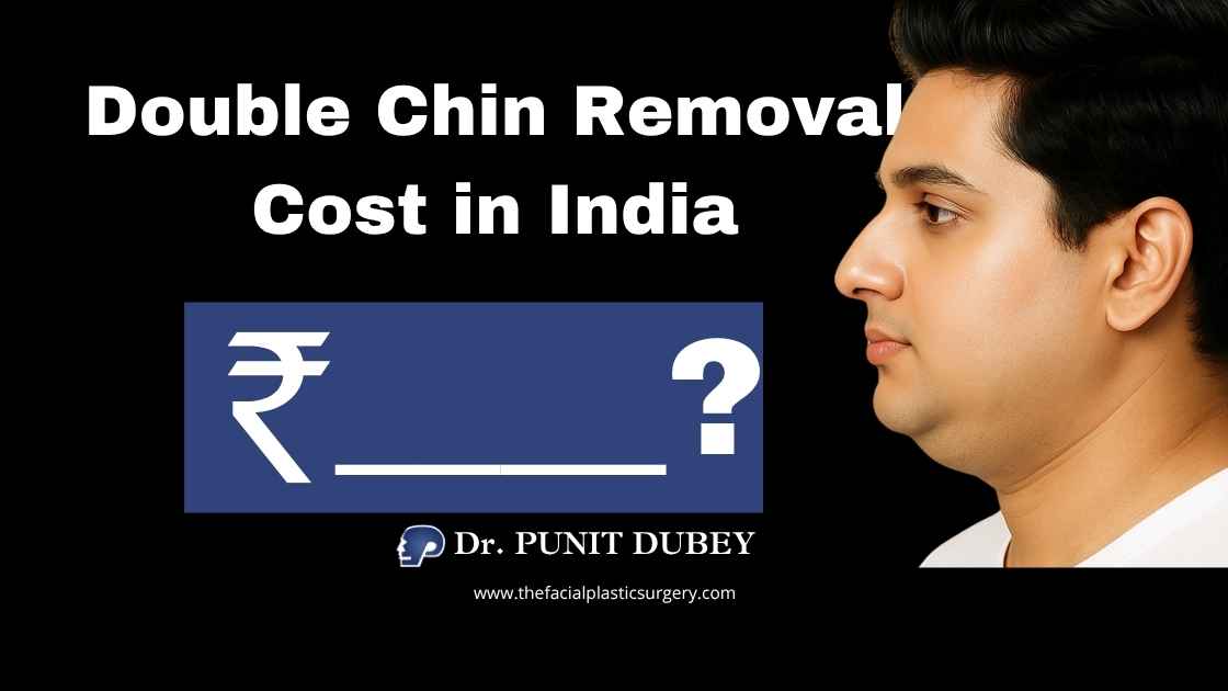 Double Chin Removal Cost in Delhi (2026) – ₹40K–₹3.5L Premium Neck Contouring in India by Dr. Punit Dubey